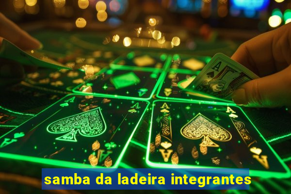 samba da ladeira integrantes